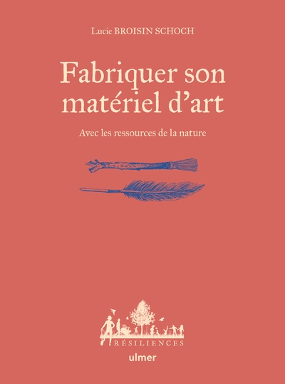 Fabriquer son matériel d'art - avec les ressources de la nature - Image principale