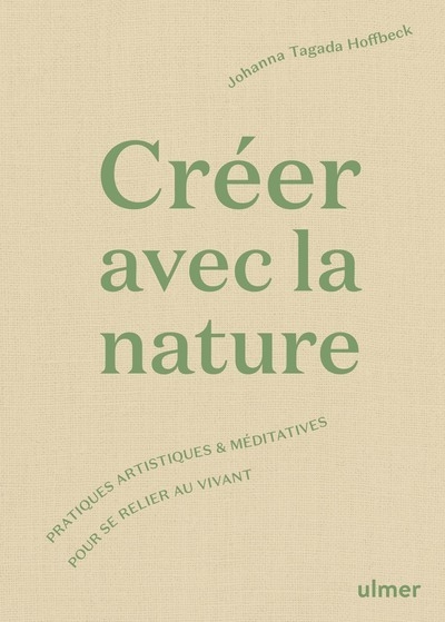 Créer avec la nature - pratiques artistiques et méditatives pour se relier au vivant - Image principale