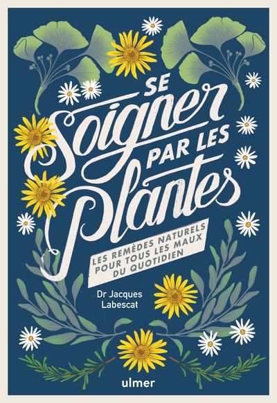 Se soigner par les plantes - les remèdes naturels pour tous les maux du quotidien - Image principale