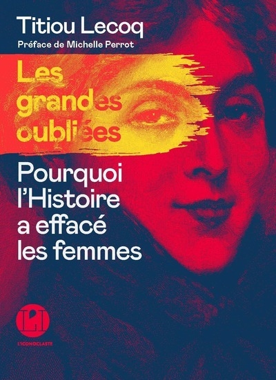 Les grandes oubliées - pourquoi l'histoire a effacé les femmes - Image principale