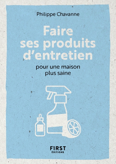 Le petit livre pour faire ses produits d'entretien pour une maison plus saine - Image principale