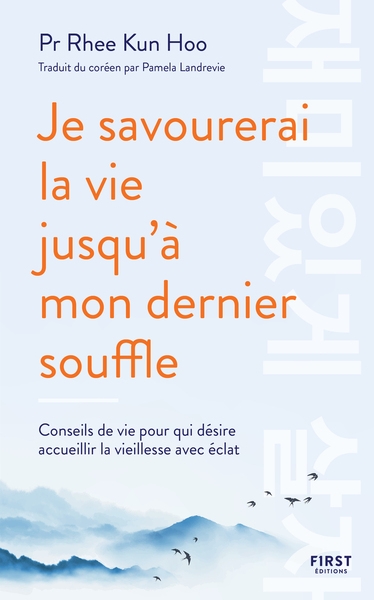 Je savourerai la vie jusqu'à mon dernier souffle - conseils de vie pour qui désire accueillir la vieillesse avec éclat - Image principale