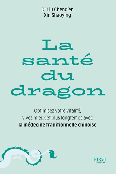 La santé du dragon - optimisez votre vitalité, vivez mieux et plus longtemps avec la médecine traditionnelle chinoise - Image principale