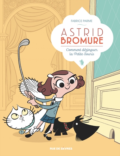 Astrid bromure t1 : comment dézinguer la petite souris - Image principale