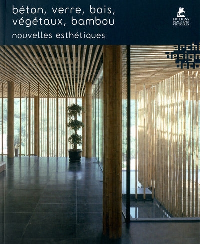 Béton, verre, bois, végétaux, bambou - nouvelles esthétiques - Image principale