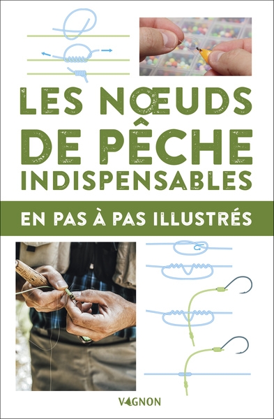 Les noeuds de pêche indispensables - en pas-à-pas illustrés - Image principale