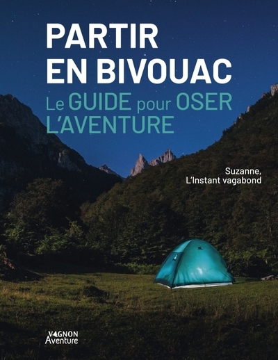 Partir en bivouac - le guide pour oser l'aventure - Image principale