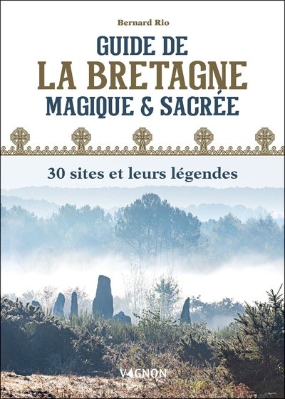 Guide de la bretagne magique et sacrée : 30 sites et leurs légendes - Image principale