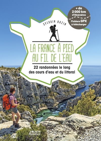 La france à pied au fil de l'eau - 22 randonnées le long des cours d’eau et du littoral - Image principale