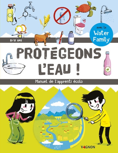 Protégeons l'eau - manuel de l'apprenti écolo - Image principale