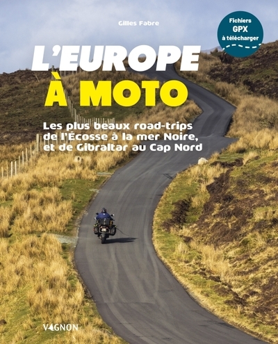 L’europe à moto - les plus beaux road-trips de l'écosse à la mer noire, et de gibraltar au cap nord - Image principale