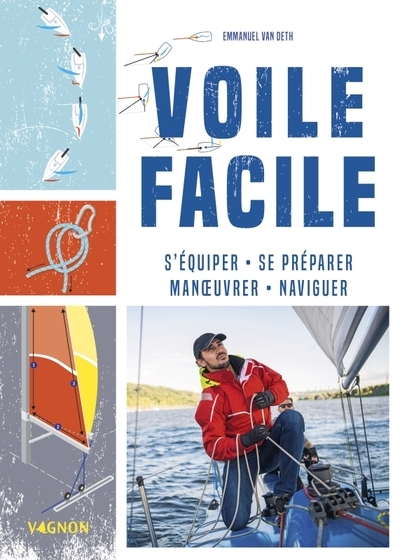 Voile facile - s'équiper, se préparer, manoeuvrer, naviguer - Image principale