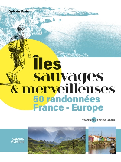 Îles sauvages et merveilleuses - 50 randonnées en france et europe - Image principale