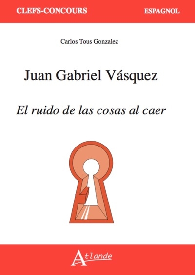 Juan gabriel vásquez, el ruido de las cosas al caer - Image principale