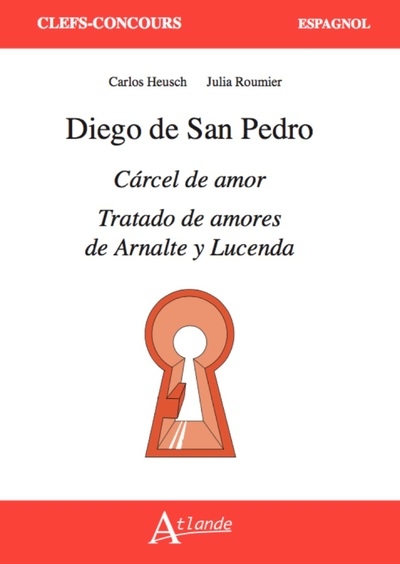 Diego de san pedro, cárcel de amor, tratado de amores de arnalte y lucenda - Image principale