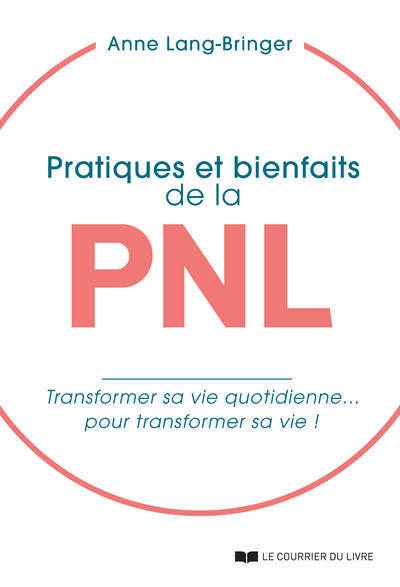 Pratiques et bienfaits de la pnl - transformer sa vie quotidienne... pour transformer sa vie ! - Image principale