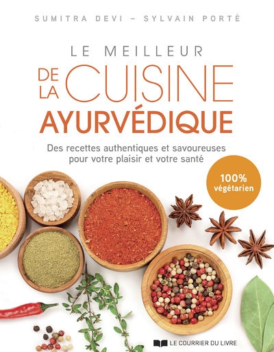 Le meilleur de la cuisine ayurvédique - des recettes authentiques et savoureuses pour votre plaisir - Image principale
