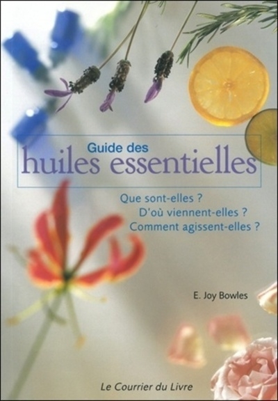 Guide des huiles essentielles - que sont-elles ? d'où viennent-elles ? comment agissent-elles ? - Image principale