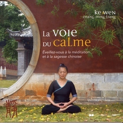 La voie du calme - eveillez-vous à la méditation... et à la sagesse chinoise - Image principale