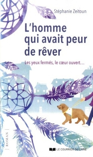 L'homme qui avait peur de rêver - les yeux fermés, le coeur ouvert... - Image principale