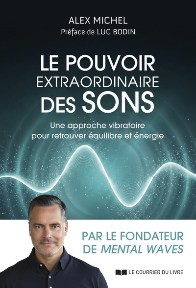Le pouvoir extraordinaire des sons - une approche vibratoire pour retrouver équilibre et énergie - Image principale