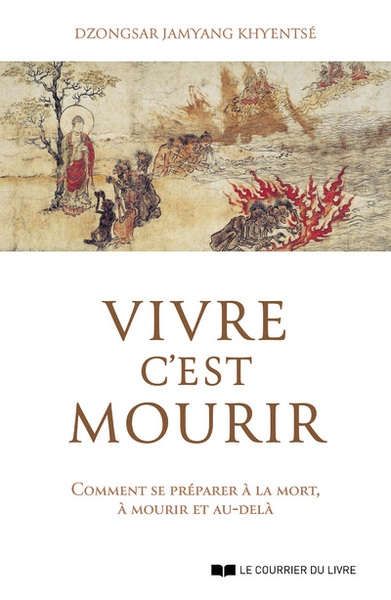 Vivre c'est mourir - comment se préparer à la mort, à mourir et au-delà - Image principale