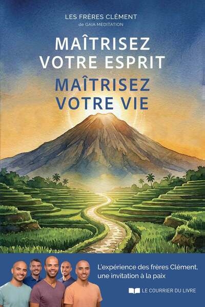 Maîtrisez votre esprit - maîtrisez votre vie. l'expérience des frères clément, une invitation à la paix - Image principale