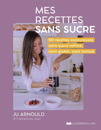 Mes recettes sans sucre - 50 recettes savoureuses sans sucre raffiné, sans gluten, sans lactose - Image principale