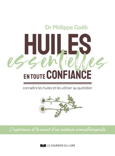 Huiles essentielles en toute confiance - connaître les huiles et les utiliser au quotidien - Image principale