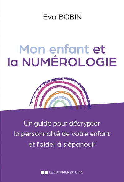 Mon enfant et la numérologie - un guide pour décrypter la personnalité de votre enfant et l'aider à s'épanouir - Image principale