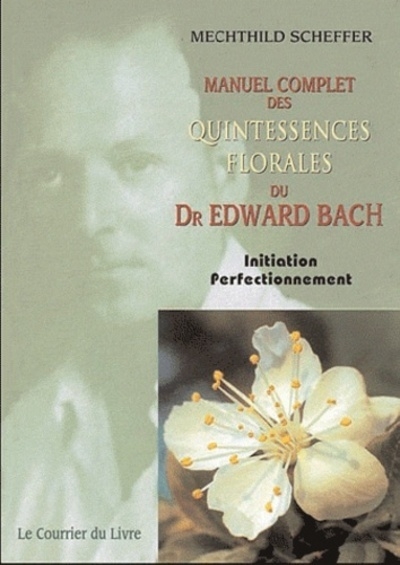 Le manuel complet des quintessences florales du dr edward bach - Image principale