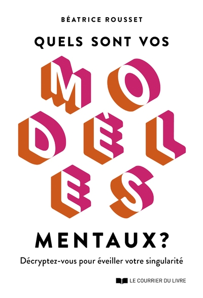 Quels sont vos modèles mentaux ? - décryptez-vous pour éveiller votre singularité - Image principale