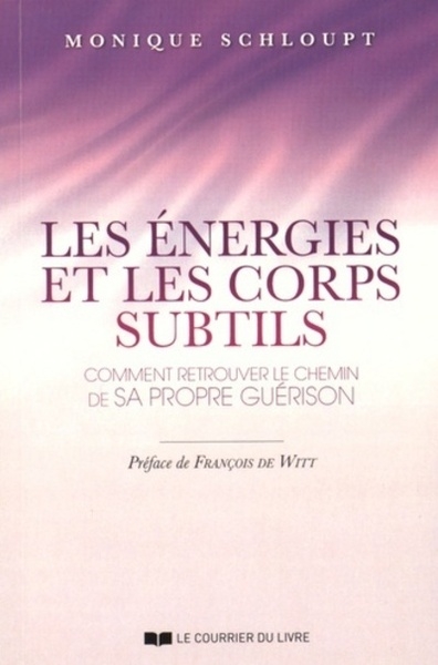 Les énergies et les corps subtils - comment retrouver le chemin de sa propre guérison - Image principale