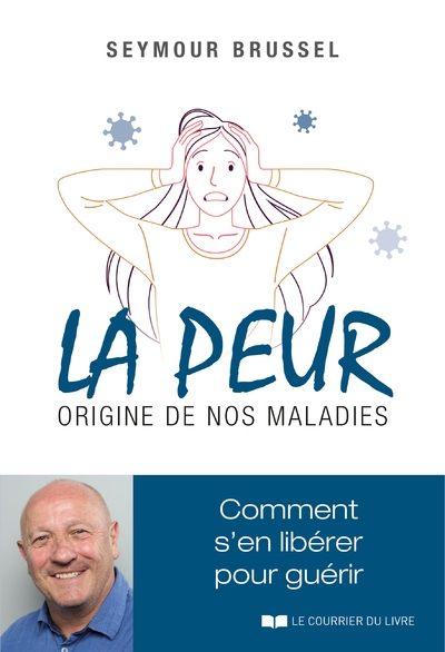La peur, origine de nos maladies - comment s'en libérer pour guérir - Image principale