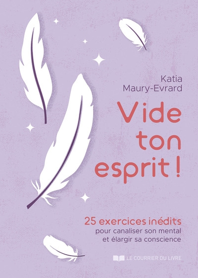 Vide ton esprit ! - 25 exercices inédits pour canaliser son mental et élargir sa conscience - Image principale