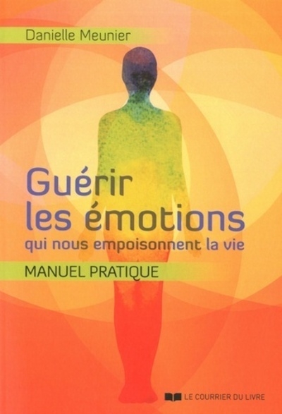 Guérir les émotions qui nous empoisonnent la vie - Image principale