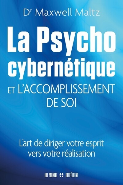 La psycho cybernétique et l'accomplissement de soi - l'art de diriger votre esprit vers votre réalisation - Image principale