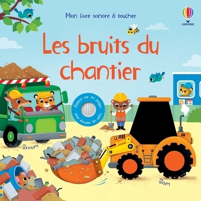 Les bruits du chantier - mon livre sonore à toucher - dès 1 an - Image principale