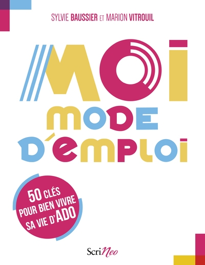 Moi, mode d'emploi - 50 clés pour bien vivre sa vie d'ado - Image principale