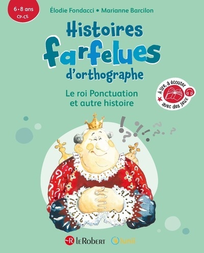 Histoires farfelues d'orthographe le roi ponctuation et autre histoire - Image principale