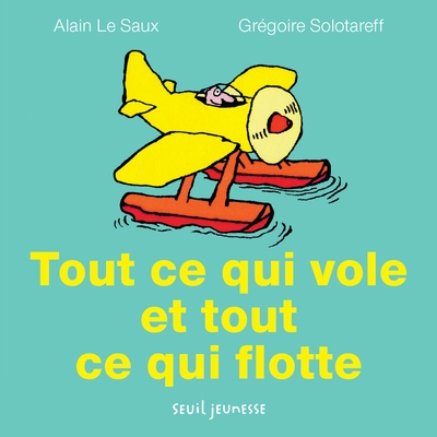 Tout ce qui vole et tout ce qui flotte - Image principale
