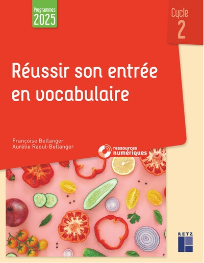 Réussir son entrée en vocabulaire cycle 2 - programmes 2025 + ressources numériques - Image principale