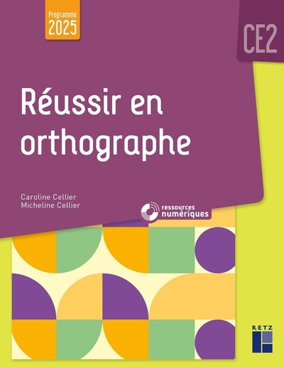 Réussir en orthographe ce2 programmes 2025 - + ressources numériques - Image principale