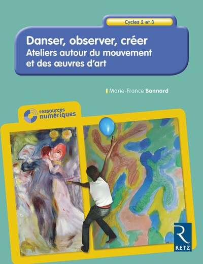 Danser, observer, créer - ateliers autour du mouvement et des oeuvres d'art cycles 2 et 3 + cd - Image principale