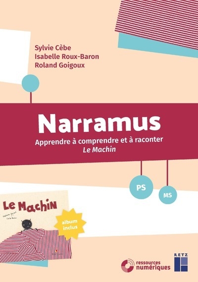 Narramus - apprendre à comprendre et à raconter - le machin ps-ms + ressources numériques - Image principale