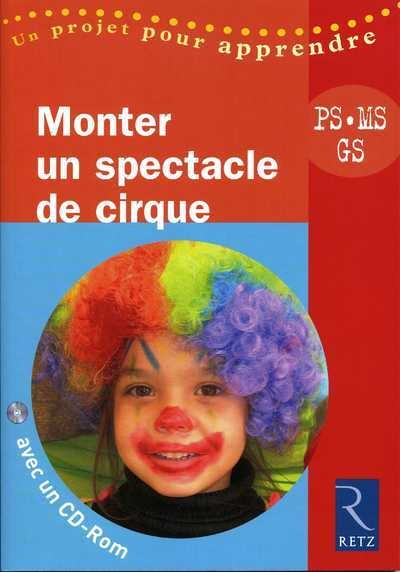 Monter un spectacle de cirque (+ cd-rom) - Image principale