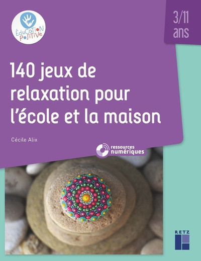 140 jeux de relaxation pour l'école et la maison 3/11 ans + ressources numériques - Image principale