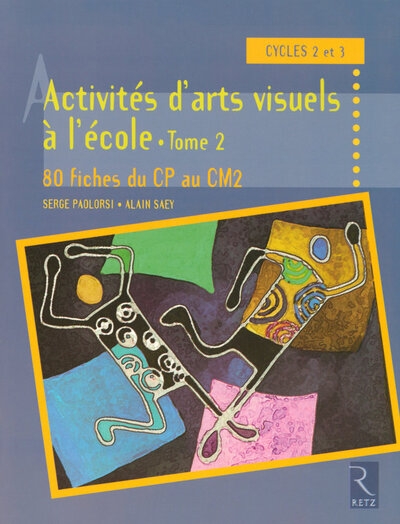 Activités d'arts visuels à l'école - tome 2 - Image principale