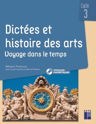 Dictées et histoire des arts cm - voyage dans le temps - + ressources numériques - Image principale