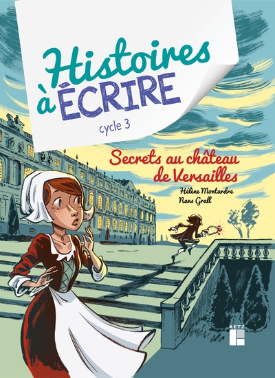 Histoires à écrire - secrets au château de versailles cycle 3 - + ressources numériques - Image principale